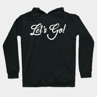 Let's Go! Hoodie